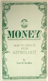 Stock image for Money: How to Find It With Astrology for sale by CAELi