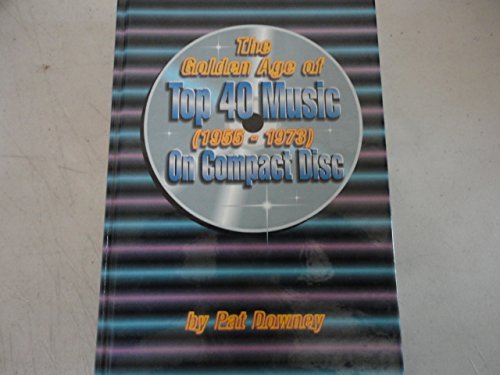 Stock image for Golden Age of Top 40 Music, 1955-1973 on Compact Disc for sale by BC BOOKS