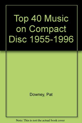 Top 40 Music on Compact Disc 1955-1996