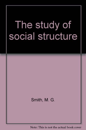 Beispielbild fr The Study of Social Structure zum Verkauf von Better World Books