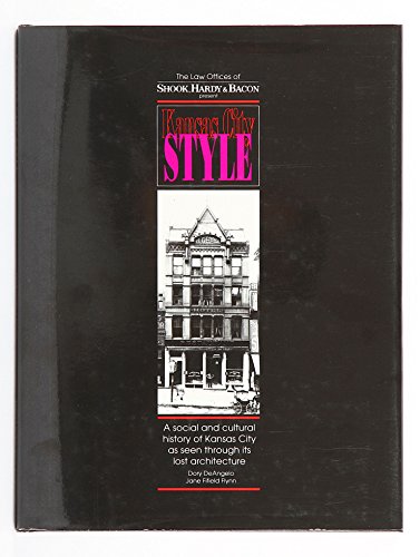 The law offices of Shook, Hardy & Bacon present Kansas City Style: A Social and Cultural History ...