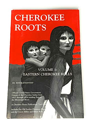 Stock image for Cherokee Roots, Volume 1: Eastern Cherokee Rolls for sale by Wonder Book