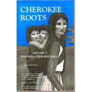 9780963377425: Cherokee Roots, Volume 2: Western Cherokee Rolls