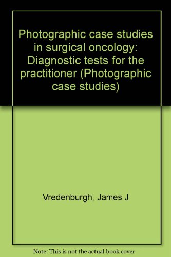Photographic case studies in surgical oncology: Diagnostic tests for the practitioner