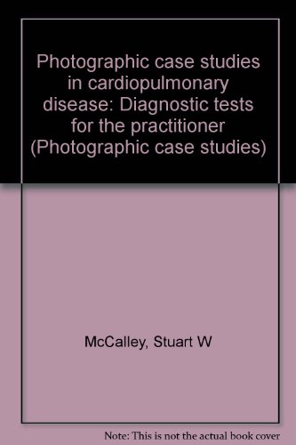 9780963377562: Photographic case studies in cardiopulmonary disease: Diagnostic tests for the practitioner (Photographic case studies)