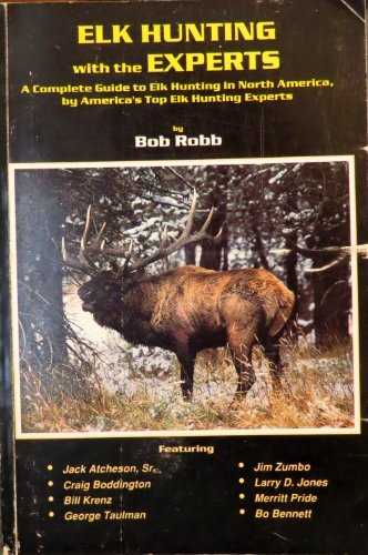 Stock image for Elk Hunting With the Experts for sale by ThriftBooks-Dallas