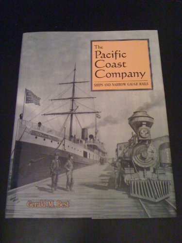 9780963379115: the-pacific-coast-company---ships-and-narrow-gauge-rails