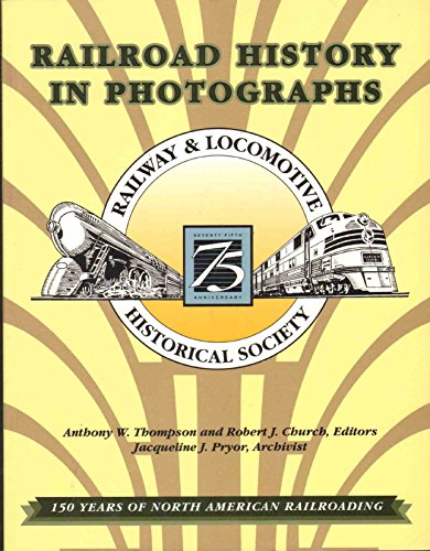 Beispielbild fr Railroad history in photographs: 150 years of North American railroading zum Verkauf von Kellogg Creek Books