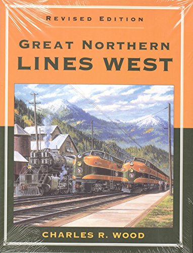 9780963379177: Great Northern Lines West, Revised Edition