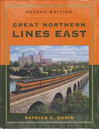 Great Northern Lines East, Second Edition (9780963379184) by Patrick C. Dorin