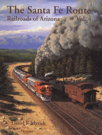Beispielbild fr The Santa Fe Route - Railroads of Arizona Vol. 4 zum Verkauf von Front Cover Books