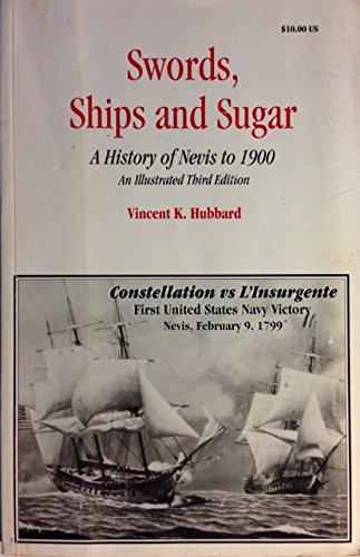 Stock image for Swords, Ships and Sugar: A History of Nevis to 1900, 3rd Edition for sale by ThriftBooks-Dallas