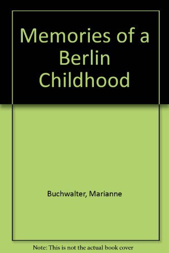 Beispielbild fr Memories of a Berlin Childhood zum Verkauf von Better World Books