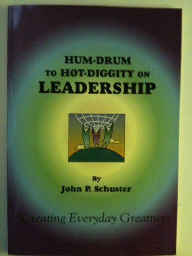 Imagen de archivo de Hum-Drum to Hot-Diggity: Creating Everyday Greatness in the World of Work a la venta por HPB-Ruby