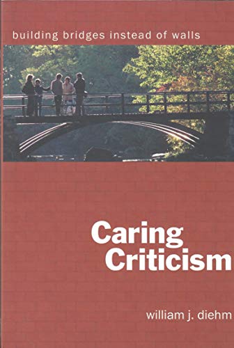 Beispielbild fr Caring Criticism Building Bridges Instead of Walls zum Verkauf von Front Cover Books