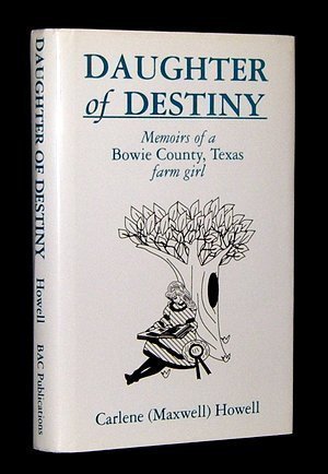 Stock image for Daughter of Destiny: Memoirs of a Bowie County, Texas Farm Girl for sale by HPB-Diamond