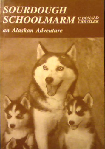 Beispielbild fr Sourdough Schoolmarm: An Alaskan Adventure zum Verkauf von SecondSale