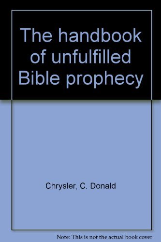 9780963390820: The handbook of unfulfilled Bible prophecy