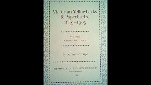 Imagen de archivo de Victorian Yellowbacks & Paperbacks, 1849-1905. Volume I: George Routledge a la venta por Powell's Bookstores Chicago, ABAA