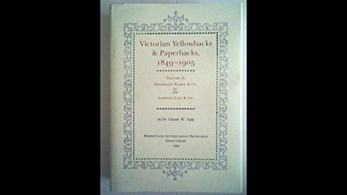 Stock image for Victorian Yellowbacks and Paperbacks, 1849-1905 Vol. IV : Frederick Warne and Co. and Sampson Low and Co. for sale by Better World Books