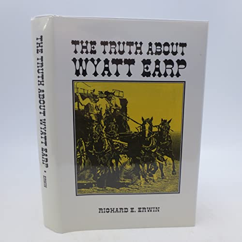 Beispielbild fr The Truth About Wyatt Earp zum Verkauf von Row By Row Bookshop