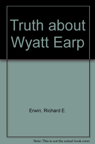 Beispielbild fr Truth about Wyatt Earp zum Verkauf von Books From California