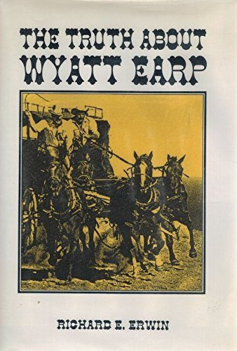 Beispielbild fr The Truth About Wyatt Earp zum Verkauf von The Book Garden