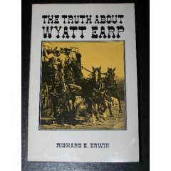 Beispielbild fr The Truth About Wyatt Earp zum Verkauf von Books From California