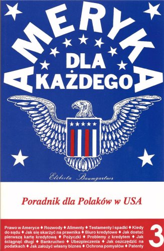 9780963393227: Ameryka dla Kazdego: Poradnik dla Polakow w USA. Vol. 3
