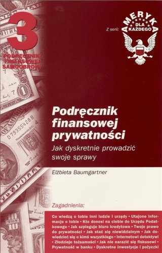 Stock image for Podrecznik finansowej prywatnosci. Jak dyskretnie prowadzic swoje sprawy (Polish Edition) for sale by Revaluation Books