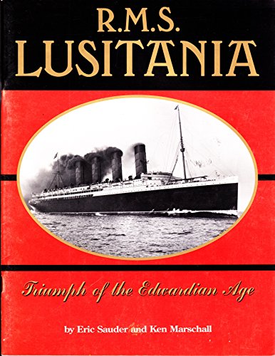 9780963394606: R. M. S. Lusitania: Triumph of an Edwardian Age