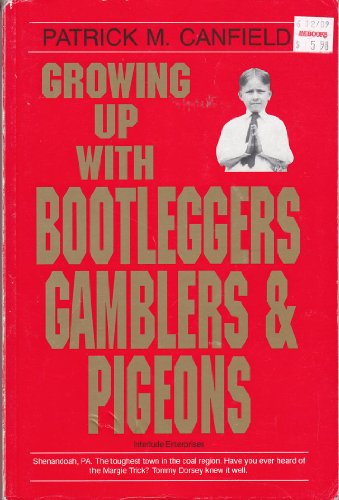 9780963395214: Growing Up With Bootleggers, Gamblers and Pigeons