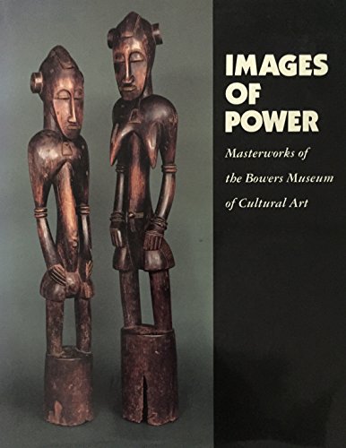 Stock image for Images of Power: Masterworks of the Bowers Museum of Cultural Art for sale by N. Fagin Books