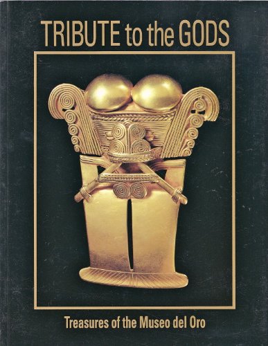 Stock image for Tribute to the Gods : Treasures of the Museo del Oro for sale by Better World Books: West