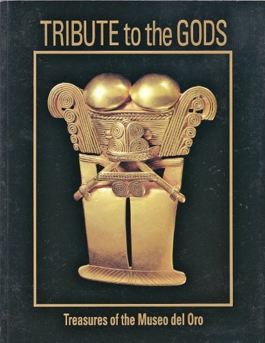 Stock image for Tribute to the Gods. Treasures of the Museo del Or for sale by N. Fagin Books