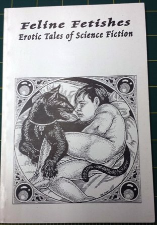 Stock image for Feline Fetishes: Erotic Tales of Science Fiction * for sale by Memories Lost and Found