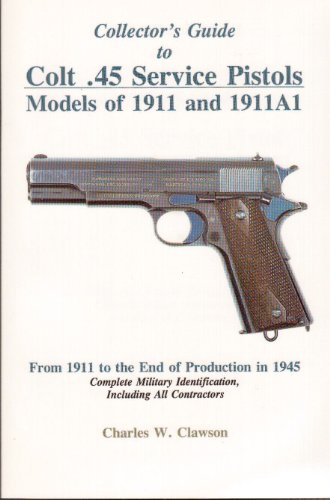 9780963397157: Collector's Guide to Colt Forty-Five Service Pistols : Models of 1911 and 1911A1