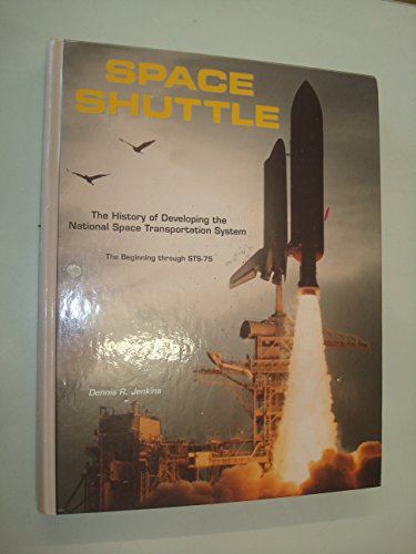 Imagen de archivo de Space Shuttle: The History of Developing the National Space Transportation System a la venta por ThriftBooks-Atlanta