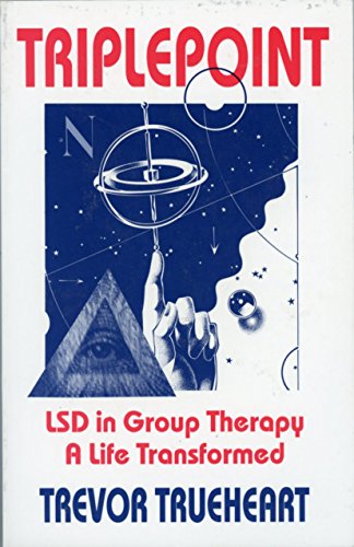 Stock image for Triplepoint - Lsd in Group Therapy: A Life Transformed for sale by JERO BOOKS AND TEMPLET CO.