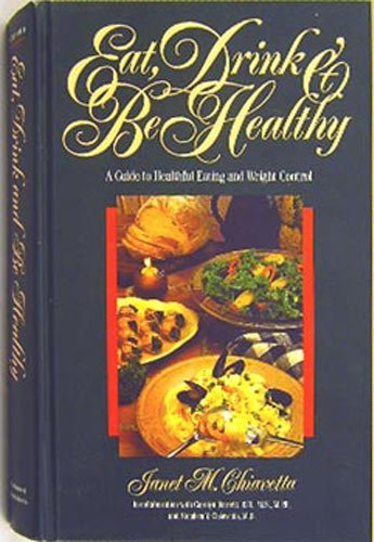Beispielbild fr Eat, Drink and Be Healthy : A Guide to Healthful Eating and Weight Control zum Verkauf von Better World Books