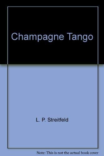 Imagen de archivo de Champagne Tango: a Novel of Passion a la venta por Vashon Island Books