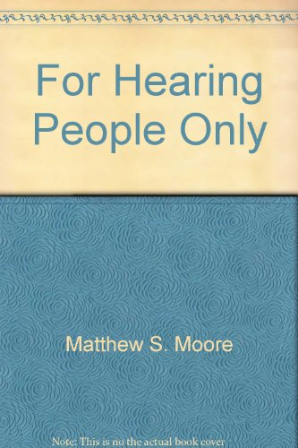 9780963401601: For hearing people only: Answers to some of the most commonly asked questions about the Deaf community, its culture, and the "Deaf reality"