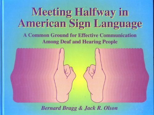 Stock image for Meeting Halfway in American Sign Language: A Common Ground for Effective Communication Among Deaf Hearing People for sale by Friends of  Pima County Public Library
