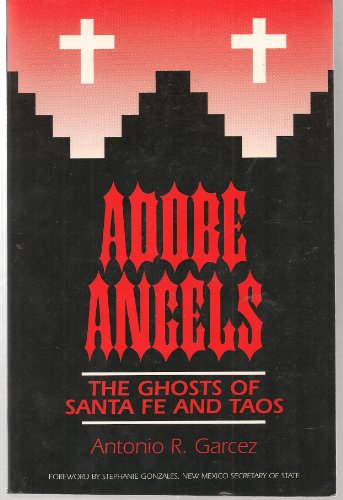 9780963402936: Adobe Angels: The Ghosts of Santa Fe