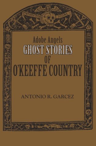 Beispielbild fr Adobe Angels - Ghost Stories of O'keefe Country zum Verkauf von Samuel S Lin