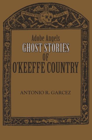 Stock image for Adobe Angels: Ghost Stories of O'Keeffe Country (Adobe Angels Series) for sale by Front Cover Books