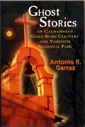 9780963402981: ghost-stories-of-calfornia's-gold-rush-country-and-yosemite-national-park