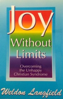 9780963409713: Joy Without Limits: Overcoming the Unhappy Christian Syndrome