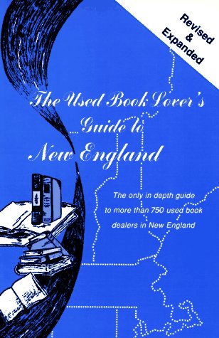 Stock image for The Used Book Lover's Guide to New England (Used Book Lovers' Guide Series) for sale by Basement Seller 101
