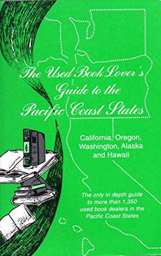 9780963411259: THE USED BOOK LOVER'S GUIDE TO THE PACIFIC COAST STATES California, Oregon, Washington, Alaska and Hawaii